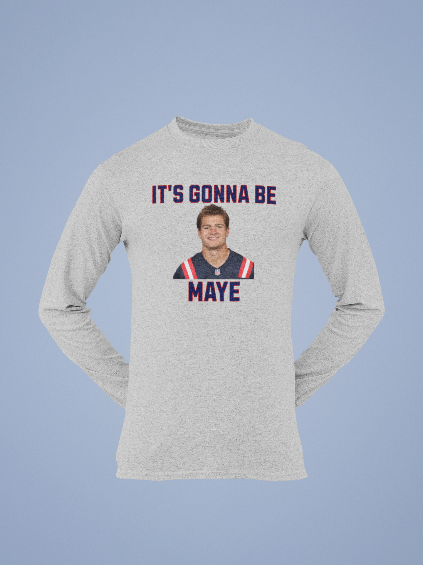 It's Gonna Be Maye Tee Long Sleeve