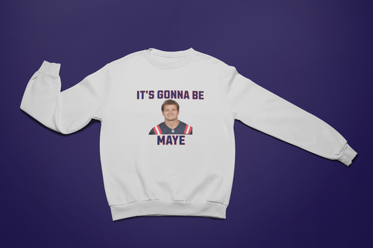 It's Gonna Be Maye Crewneck Sweatshirt